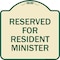 Signmission Reserved for Resident Minister Heavy-Gauge Aluminum Architectural Sign, 18" x 18", TG-1818-23176 A-DES-TG-1818-23176 - alternate 1